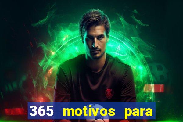 365 motivos para te amar